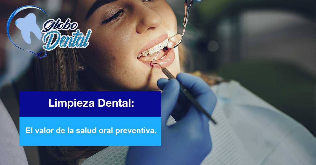 Limpieza Dental: El valor de la salud oral preventiva.