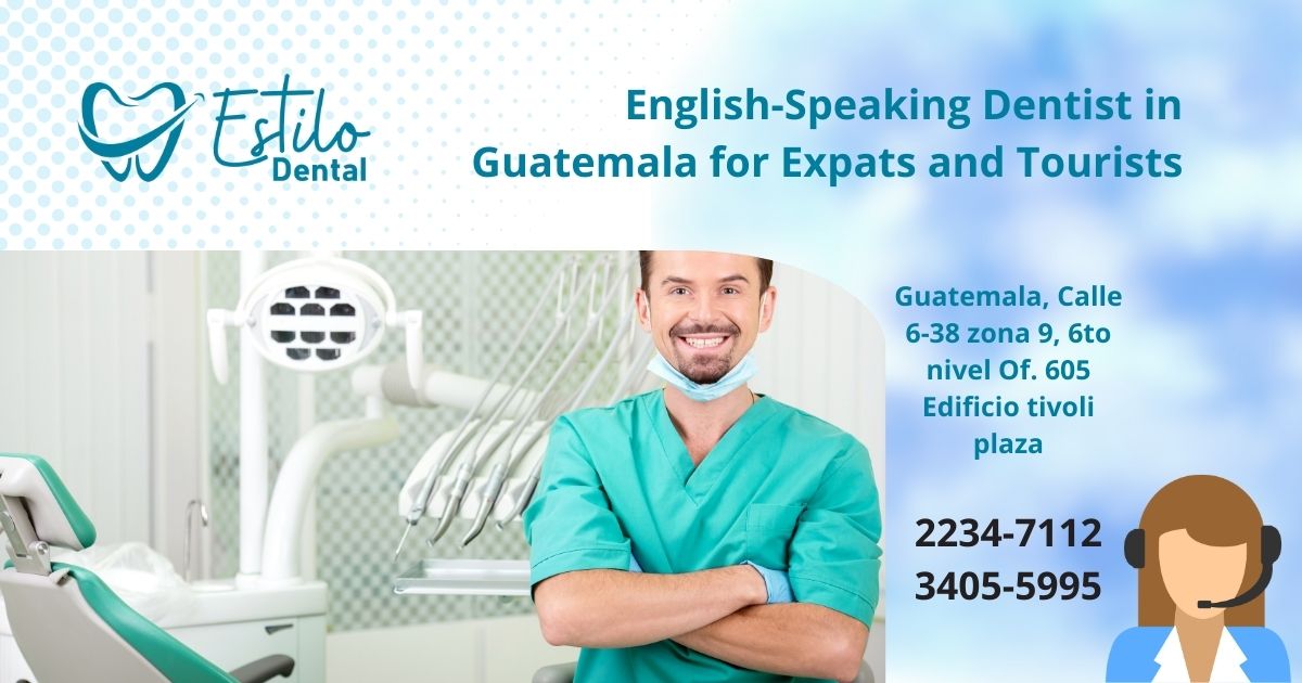 English-Speaking Dentist in Guatemala for Expats and Tourists